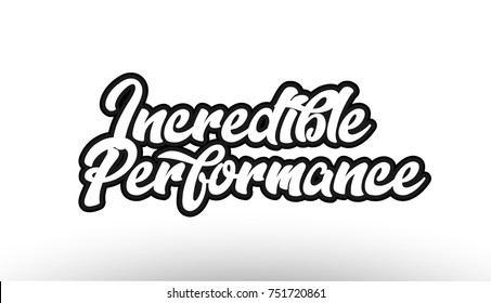 incredible performance black beautiful graffiti text word expression typography isolated on white background suitable for a logo banner t shirt or brochure design