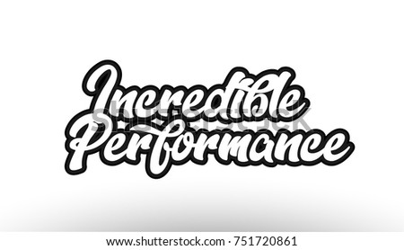 incredible performance black beautiful graffiti text word expression typography isolated on white background suitable for a logo banner t shirt or brochure design