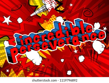 Incredible Perseverance - Comic book word on abstract background.