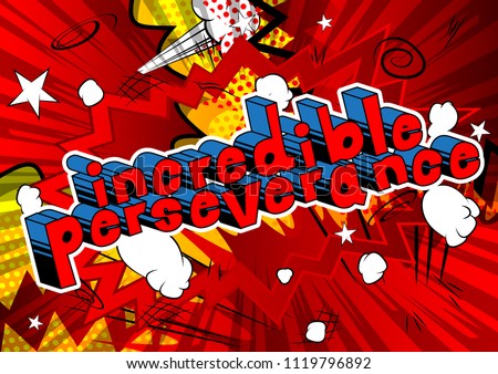 Incredible Perseverance - Comic book word on abstract background.