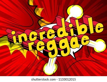 Incredible Reggae - Comic book word on abstract background.