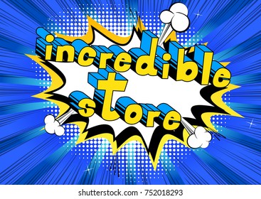 Incredible Store - Comic book style word on abstract background.