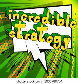 Incredible Strategy - Comic book style phrase on abstract background.
