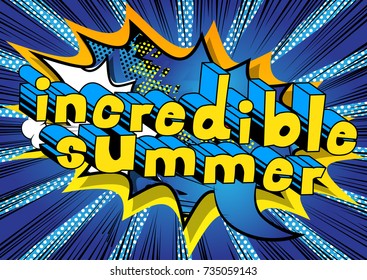 Incredible Summer - Comic book style word on abstract background.