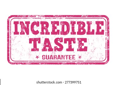 Incredible taste grunge rubber stamp on white background, vector illustration