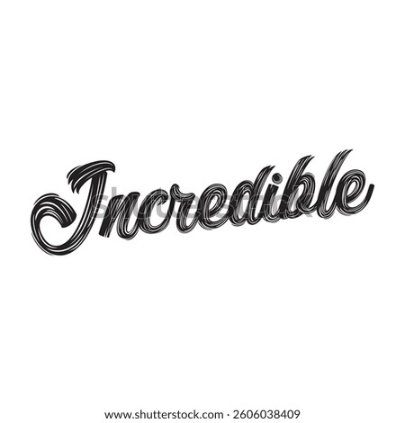 Incredible text on white background.