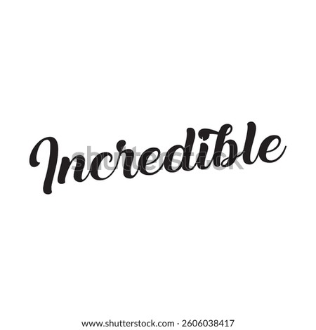 Incredible text on white background.
