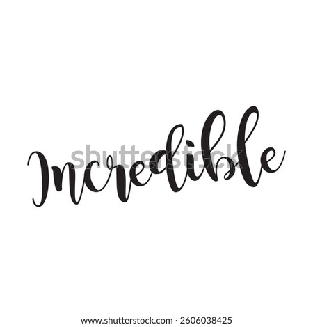 Incredible text on white background.