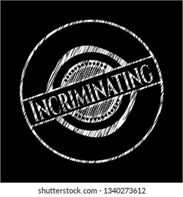 Incriminating written with chalkboard texture