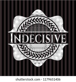 Indecisive silvery emblem