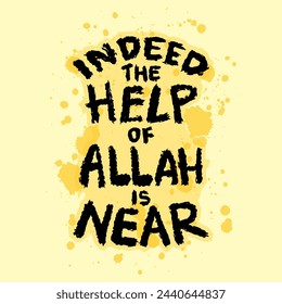 Indeed the help of Allah is near. Hand drawn  poster. Islamic quote. Vector illustration.