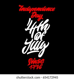 Independence day 4th fo July since 1776. Premium handmade vector lettering and calligraphy phrase. Vector illustration.