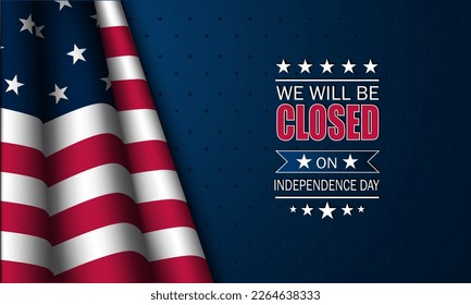Independence day background design with we will be closed text