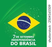 Independence Day of Brazil - Independência do Brasil - 7 sete de setembro brasil