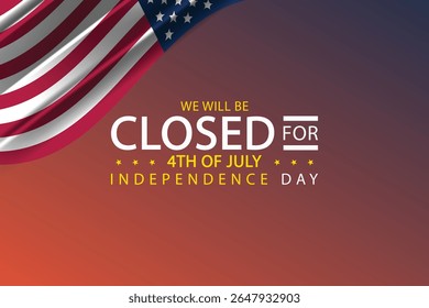 Independence Day Break Were Closed on the 4th of July