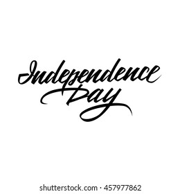 Independence Day hand drawn lettering. Vector illustration.