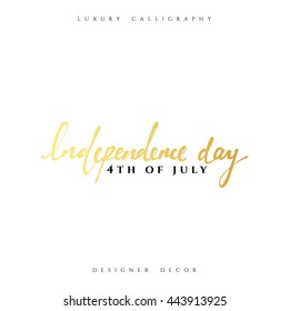Independence Day Happy 4th of July fourth holiday. Calligraphy for greeting card inscription. Vector illustration