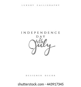 Independence Day Happy 4th of July fourth holiday. Calligraphy for greeting card inscription.