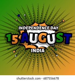 Independence day of India, celebration day in august, pop art style vector design illustration, colorful happiness
