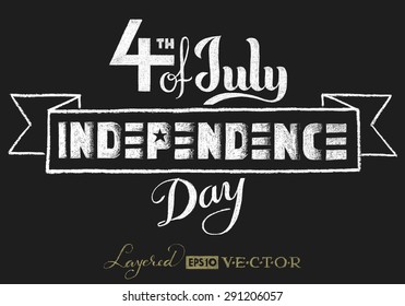 Independence day. Lettering on chalkboard. Eps10. Transparency used. RGB. Global colors. Gradients free. Each elements are grouped separately