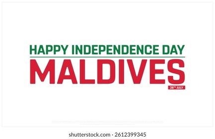 Independence Day of Maldives on a white background, Vector design of Independence Day of MALDIVES, Typographic Design of MALDIVES National Day, Flag typography of MALDIVES