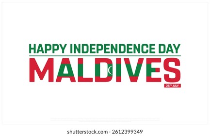 Independence Day of Maldives on a white background, Vector design of Independence Day of MALDIVES, Typographic Design of MALDIVES National Day, Flag typography of MALDIVES