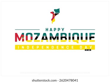 Independence Day of MOZAMBIQUE on a white background with map, Vector design of Independence Day of MOZAMBIQUE, Typographic Design of MOZAMBIQUE National Day, Flag typography of MOZAMBIQUE