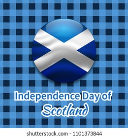 Independence day of Scotland - cute greeting card with round icon with flag on blue Scottish cage background. Vector illustration.