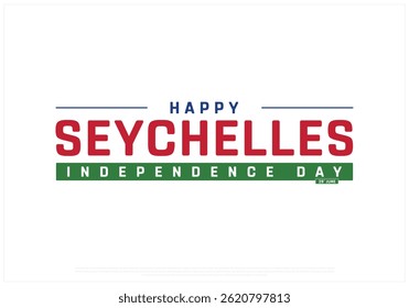 Independence Day of SEYCHELLES on a white background, Vector design of Independence Day of SEYCHELLES, Typographic Design of SEYCHELLES National Day, Flag typography of SEYCHELLES
