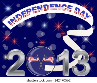 Independence Day. Silver 3-D 2013 with glass ball, flags and banner. 10eps. Vector illustration.
