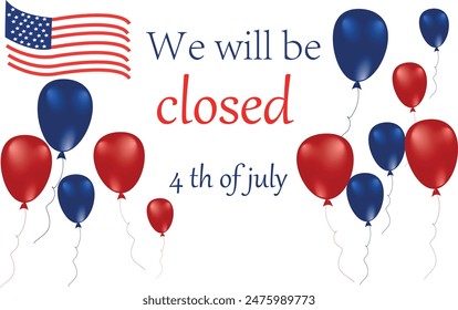 Independence day, we will be closed for the 4th of july card or background. vector illustration