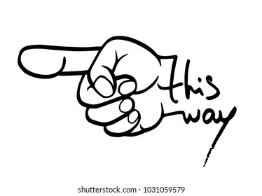 The index finger showing the direction of movement with this way inscription. vector. Outline, minimal, isolated. 