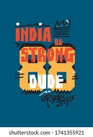india be strong dude,t-shirt design fashion vector