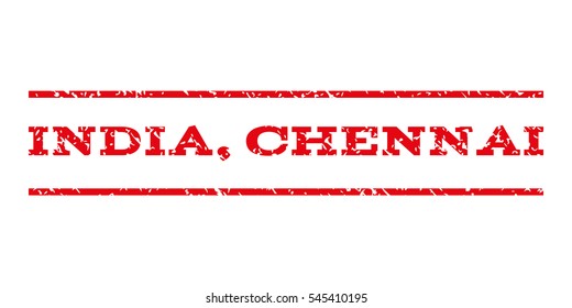 India, Chennai watermark stamp. Text tag between horizontal parallel lines with grunge design style. Rubber seal stamp with dirty texture. Vector intensive red color ink imprint on a white background.