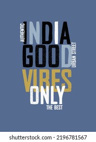 india good vibes only,t-shirt design fashion vector