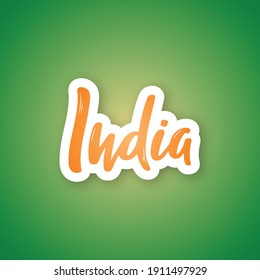 India - hand drawn lettering phrase. Sticker with lettering in paper cut style. Vector illustration.