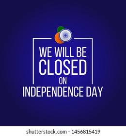 India independence day. we will be closed on independence day card or background. announcement for shop and market. vector illustration.