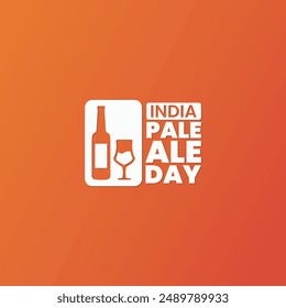 India Pale Ale Day, the first Thursday of August, social media post, card greeting, banner, template, print, suitable for event, website, vector, with illustrations of beer bottles and glasses.