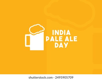 India Pale Ale Day. First Thursday of August each year. 