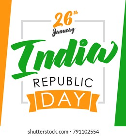 India Republic Day greeting card. Happy Republic Day lettering background design, 26th January on flag triocolors. Vector Illustration