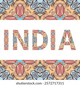 India sign lettering with tribal ethnic ornament. Decorative letters and frame border pattern. Card or Invitation design. Travel theme background. Hand drawn vector illustration