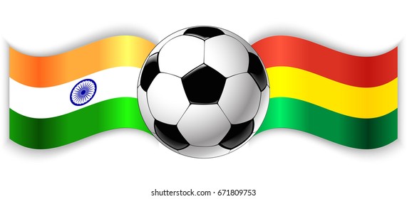 Indian and Bolivian wavy flags with football ball. India combined with Bolivia isolated on white. Football match or international sport competition concept.