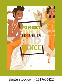 Indian dancers on typographic poster with inspirational phrase forget your troubles and dance, vector illustration. Dancing class invitation, motivational card template. People in traditional clothes