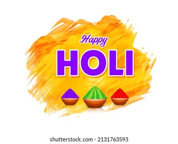 Indian festival of colours, Happy Holi concept with stylish text, dry colours(gulal) in bowls and orange brush effect on white background. 