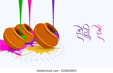 Indian festival of colours, Happy Holi concept with liquid colours spilling from traditional mud pots, colourstains and hindi language text Holi Hai(It's Holi). 