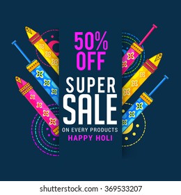 Indian festival holi with colorful pichkari and floral background for super sale offer banner.