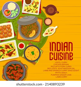 Indian food meals and dishes menu cover. White gravy, chicken Biryani and pumpkin ginger cake, lamb and spinach, pork and lentil curry, Masoor Dal soup, masala tea vector. Indian cuisine menu banner