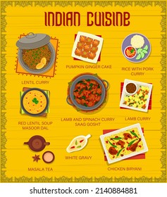 Indian food restaurant dishes menu page design. Pumpkin ginger cake, lentil and rice with pork curry, Masoor Dal lentil soup, Saag Gosht lamb curry and masala tea, chicken Biryani, white gravy vector