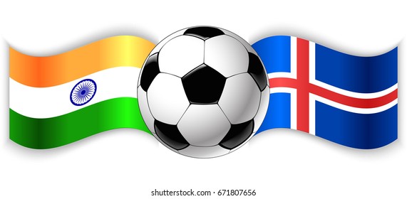 Indian and Icelandic wavy flags with football ball. India combined with Iceland isolated on white. Football match or international sport competition concept.