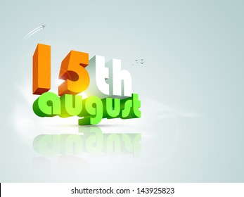 Indian Independence Day background with 3D text 15th August in national flag trio colors.